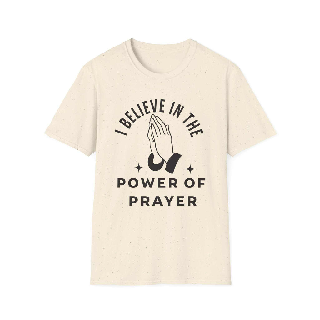 I Believe In The Power Of Prayer. Spiritual Apparel.