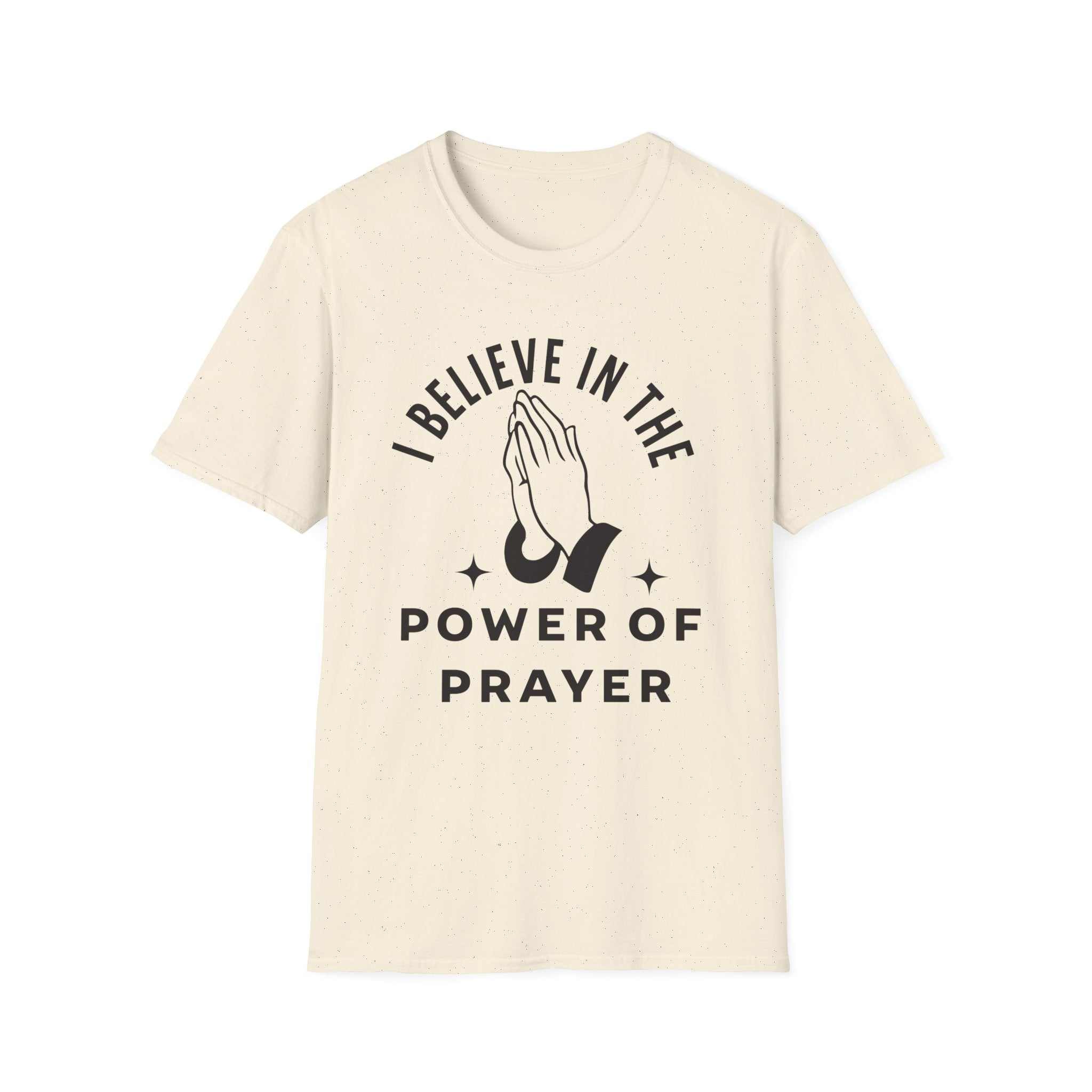 I Believe In The Power Of Prayer. Spiritual Apparel.
