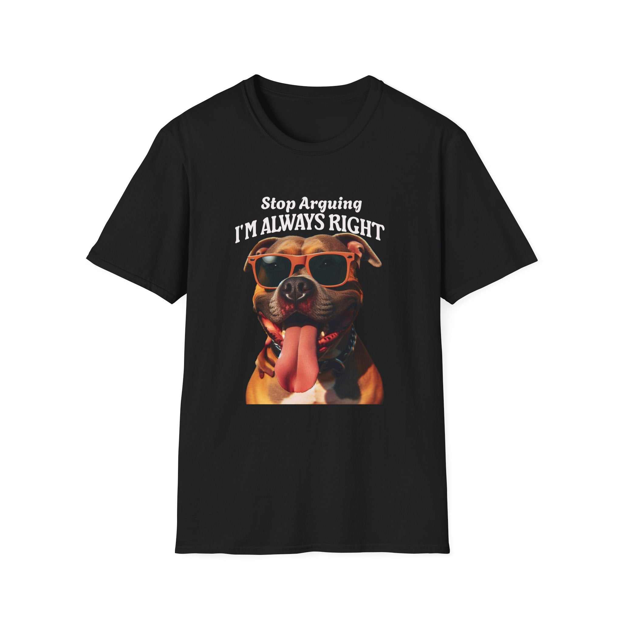 Funny dog lover gift t-shirt with "Dogs Are Always Right" quote and pitbull design