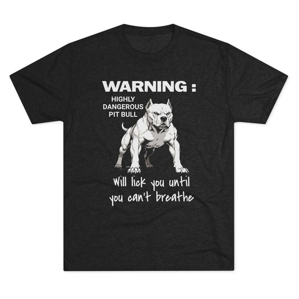 Charcoal Pit Bull Warning T-Shirt with playful "Highly Dangerous Pit Bull Will Lick You Until You Can't Breathe" text and detailed pit bull illustration