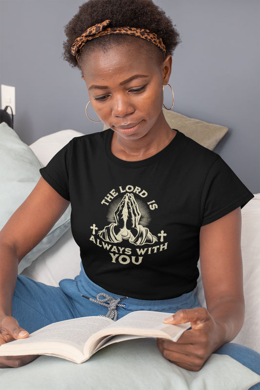 The LORD is Always With You T-Shirt.
