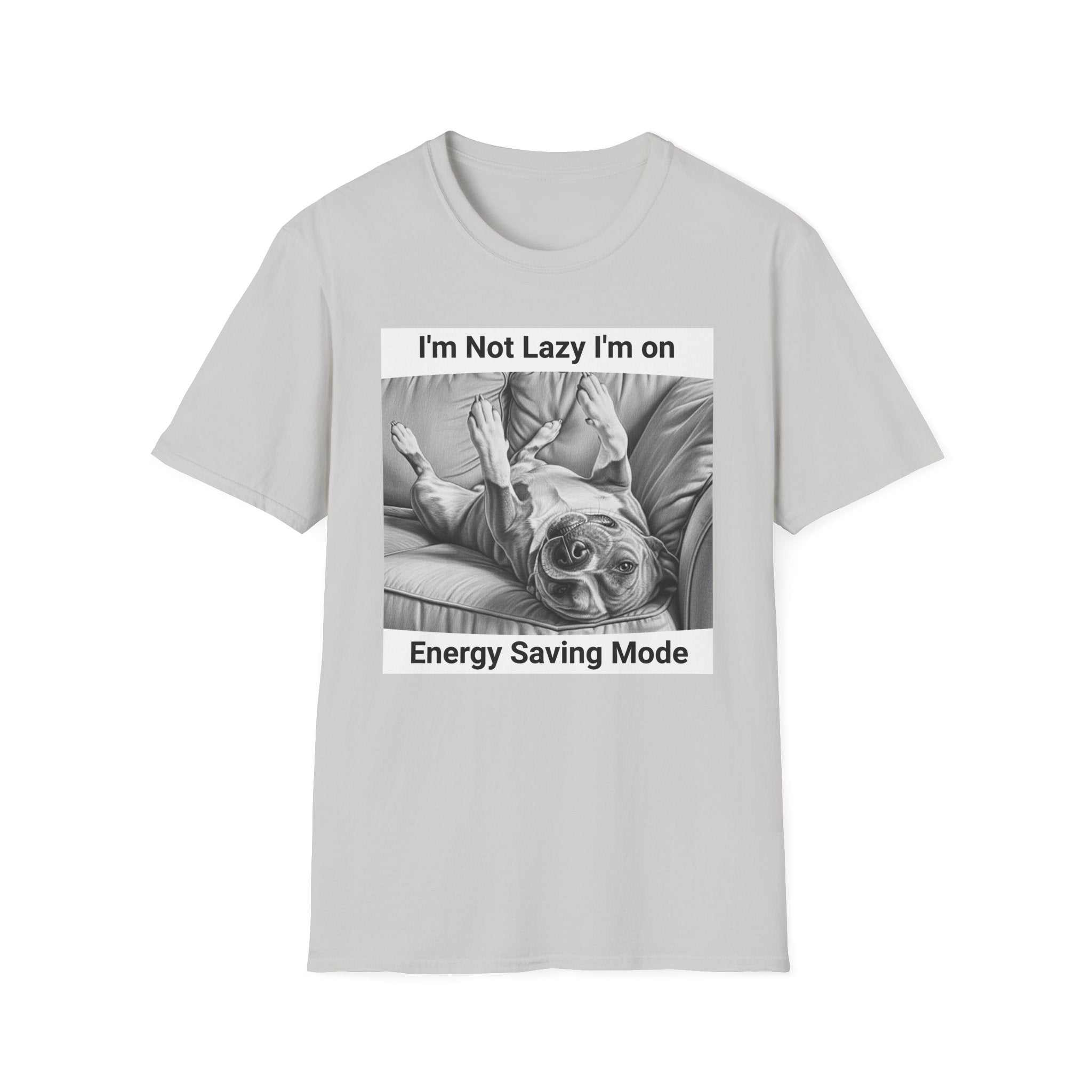 Dog Lover  - I'm not lazy I'm in saving mode Softstyle T-Shirt.