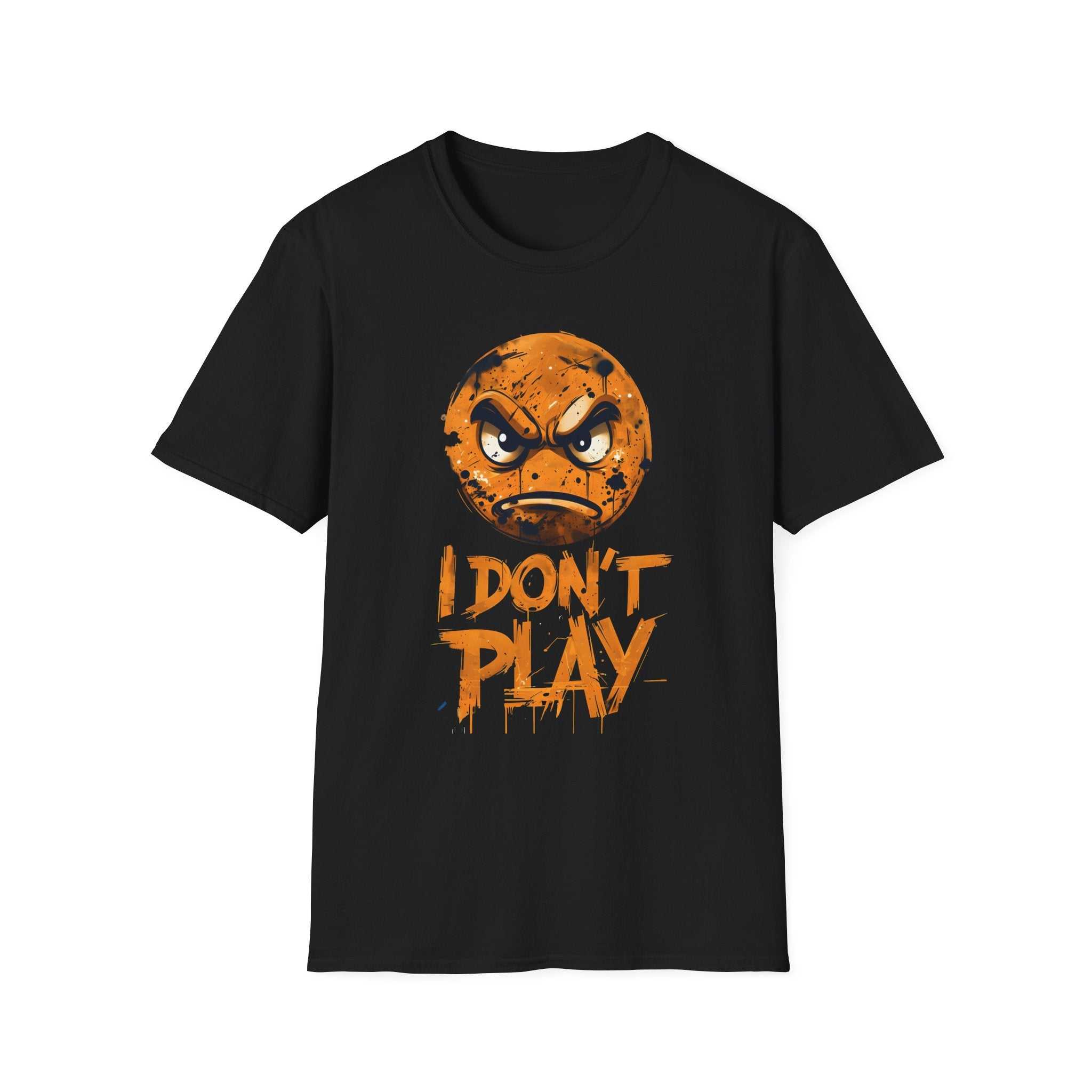 I Don't Play Angry Emoji graphic on unisex softstyle casual t-shirt for gamers gift